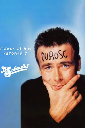 Franck Dubosc - J'vous ai pas raconté ? au Splendid