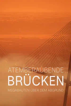 Atemberaubende Brücken - Megabauten über dem Abgrund