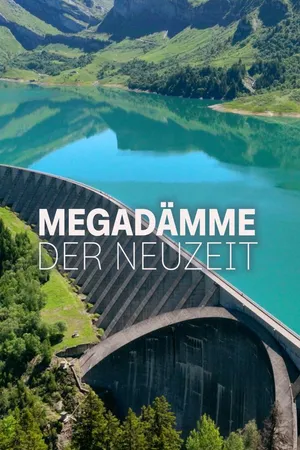 Megadämme der Neuzeit