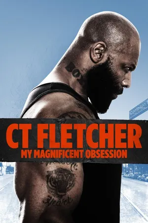 CT Fletcher: My Magnifcent Obession
