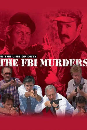 In the Line of Duty: The FBI Murders