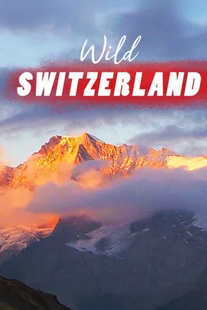Wild Switzerland