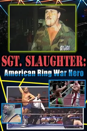 Sgt. Slaughter: American Ring War Hero
