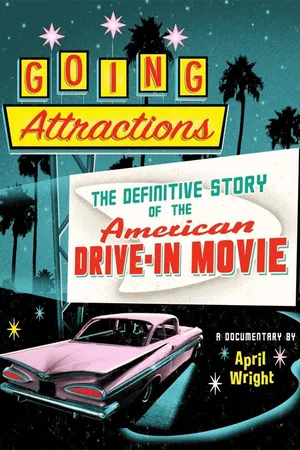 Going Attractions: The Definitive Story of the American Drive-In Movie