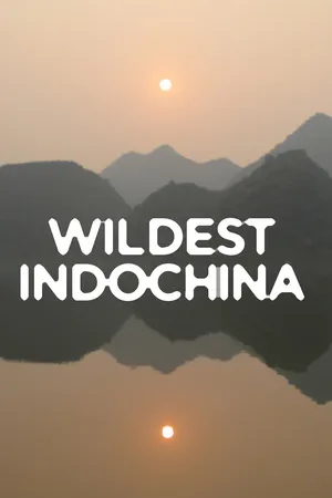 Wildest Indochina