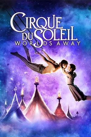 Cirque Du Soleil: Worlds Away (2012)
