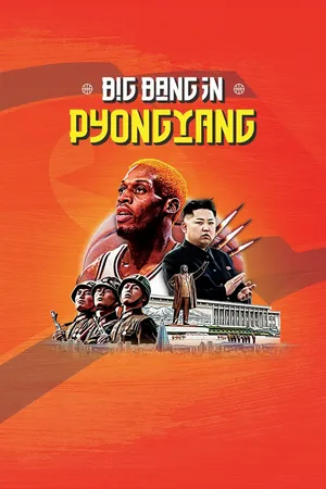 Dennis Rodman's Big Bang in Pyongyang