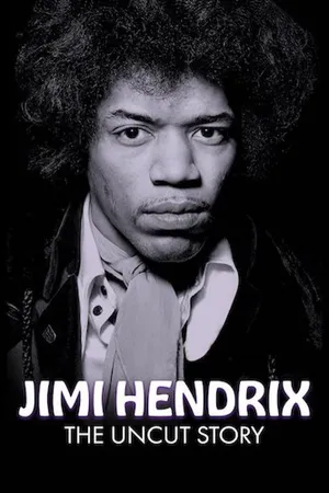 Jimi Hendrix: The Uncut Story