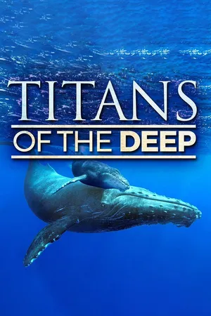 Titans of the Deep