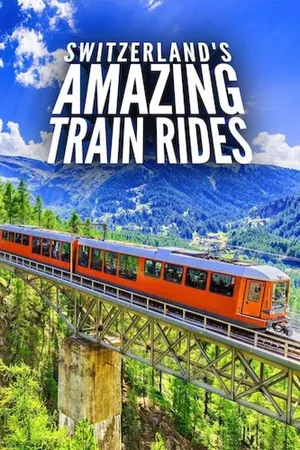 Switzerland's Amazing Train Rides