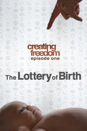 Creating Freedom: The Lottery of Birth