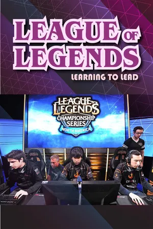League of Legends Learning to Lead (2017)