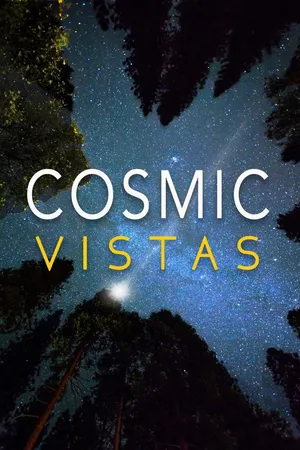 Cosmic Vistas