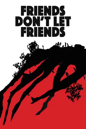 Friends Don't Let Friends