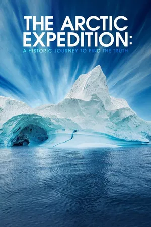 The Arctic Expedition: A Historic Journey To Find The Truth