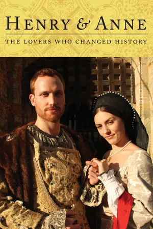 Henry and Anne: The Lovers Who Changed History