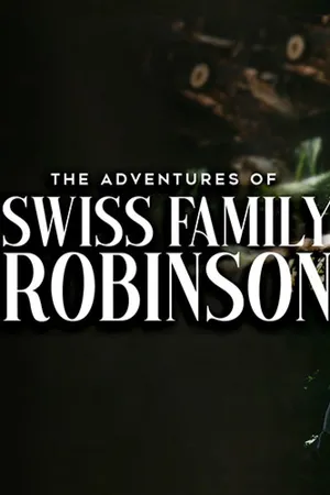 The Adventures of Swiss Family Robinson