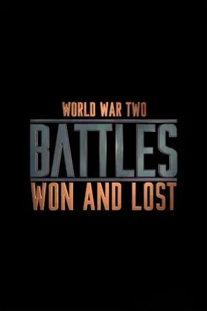 World War II: Battles Won and Lost