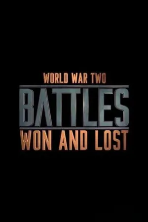 World War II: Battles Won and Lost
