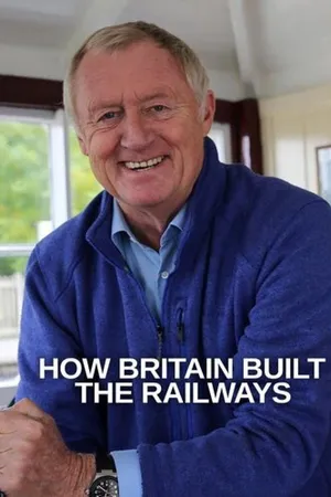 The Railways That Built Britain