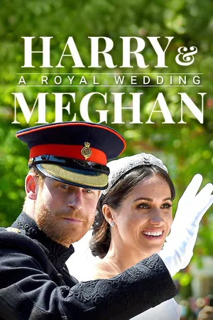 Harry & Meghan: The Royal Wedding