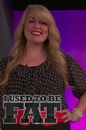 I Used to be Fat