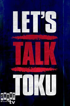 Let's Talk Toku