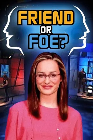 Friend or Foe?