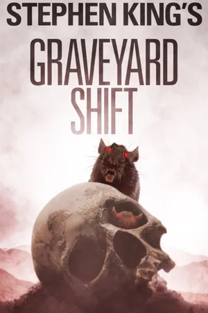 Stephen King's Graveyard Shift