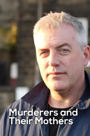 Murderers And Their Mothers
