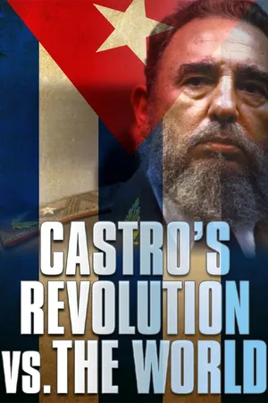 Castro's Revolution vs. The World