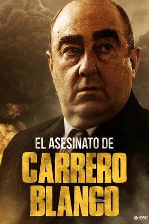 El Asesinato de Carrero Blanco