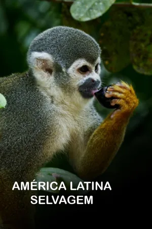 América Latina Selvagem