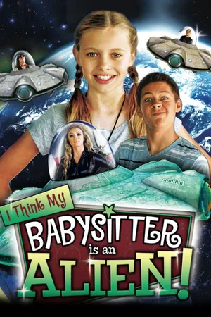 I Think My Babysitter is an Alien