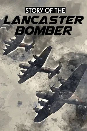 Story of the Lancaster Bomber