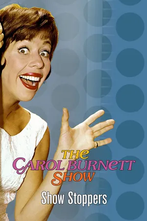 The Carol Burnett Show: Show Stoppers