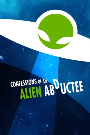 Confessions Of An Alien Abductee