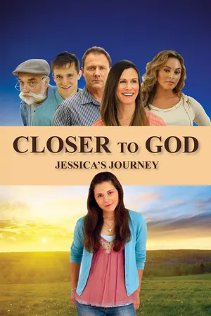 Closer To God: Jessica's Journey