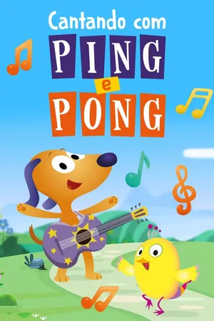 Cantando com Ping & Pong