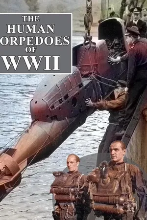 The Human Torpedoes Of WWII