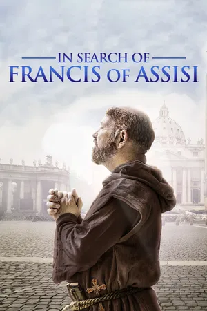 In Search Of Francis Of Assisi