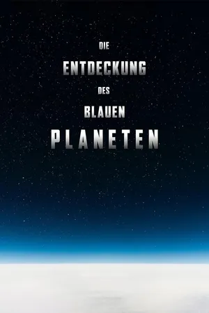 Die Entdeckung des blauen Planeten