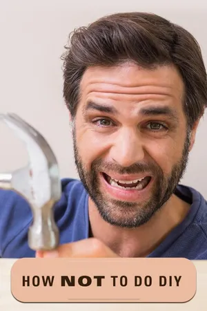 How Not to DIY