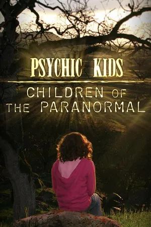 Niños psíquicos: Hijos de lo paranormal