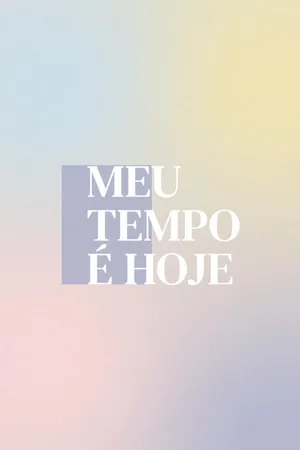 Meu Tempo é Hoje