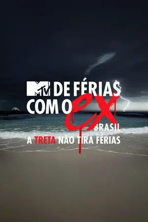 De Férias Com o Ex Brasil - A Treta não tira Férias