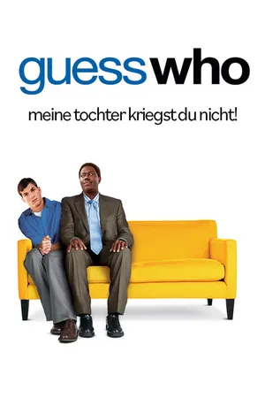 Guess Who - Meine Tochter kriegst du nicht!