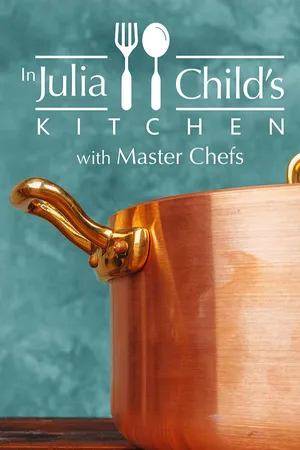 In Julia's Kitchen with Master Chefs