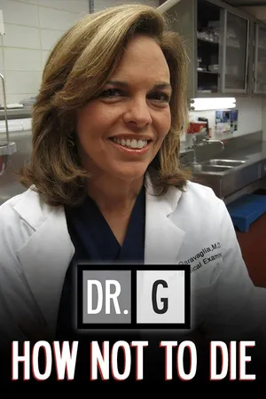 Dr. G: How Not to Die