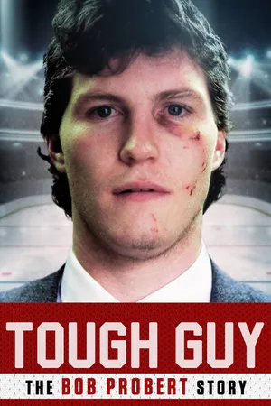 Tough Guy: The Bob Probert Story